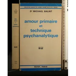 AMOUR PRIMAIRE ET TECHNIQUE PSYCHANALYTIQUE