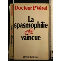 LA SPASMOPHILIE ENFIN VAINCUE