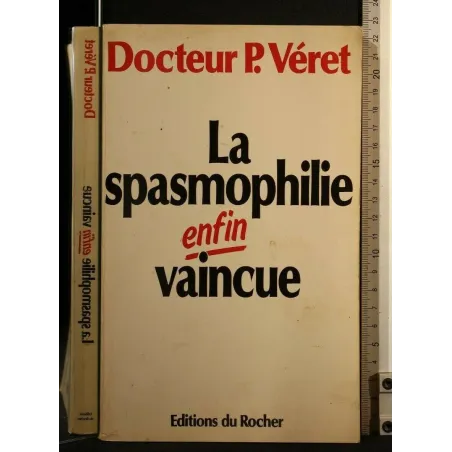 LA SPASMOPHILIE ENFIN VAINCUE