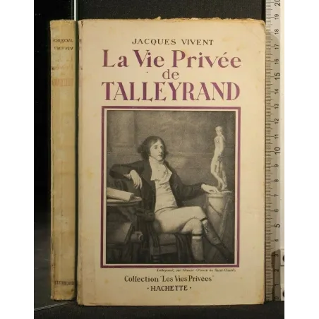 LA VIE PRIVEE DE TALLEYRAND