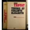 TENDRE ET VIOLENTE ELISABETH
