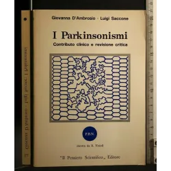 I PARKINSONISMI CONTRIBUTO CLINICO E REVISIONE CRITICA