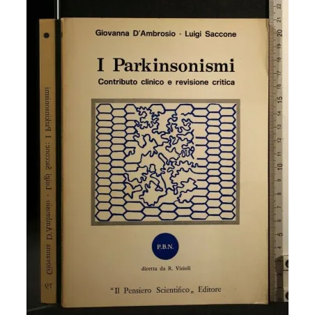 I PARKINSONISMI CONTRIBUTO CLINICO E REVISIONE CRITICA