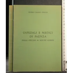 OSPEDALI E MEDICI DI FAENZA DALLE ORIGINI AI NOSTRI GIORNI