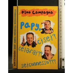 PAPY, CI SEI? CE LA FARAI?? SEI CONNESSO???