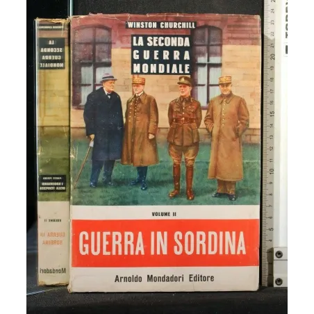 LA SECONDA GUERRA MONDIALE GUERRA IN SORDINA VOL. 2