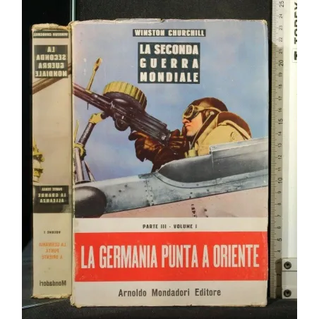 SECONDA GUERRA MONDIALE LA GERMANIA PUNTA A ORIENTE VOL. 1 PARTE