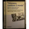 VOLEVAMO CAMBIARE IL MONDO