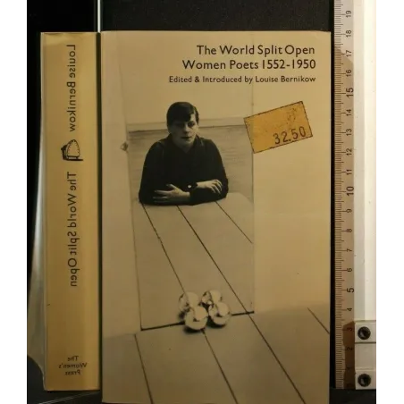 THE WORLD SPLIT OPEN WOMEN POETS 1552-1950