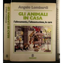 GLI ANIMALI IN CASA L'ALLEVAMENTO, L'ALIMENTAZIONE, LE CURE