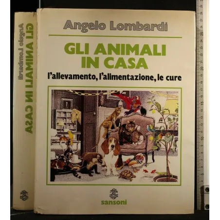 GLI ANIMALI IN CASA L'ALLEVAMENTO, L'ALIMENTAZIONE, LE CURE