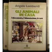 GLI ANIMALI IN CASA L'ALLEVAMENTO, L'ALIMENTAZIONE, LE CURE