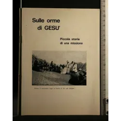 SULLE ORME DI GESU' PICCOLA STORIA DI UNA MISSIONE _x000D_