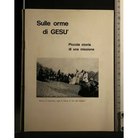 SULLE ORME DI GESU' PICCOLA STORIA DI UNA MISSIONE _x000D_