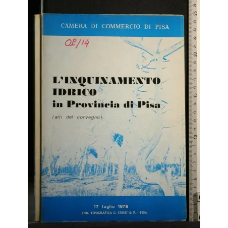 L'INQUINAMENTO IDRICO IN PROVINCIA DI PISA ATTI DEL CONVEGNO
