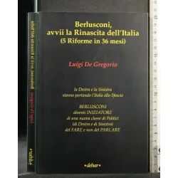 BERLUSCONI, AVVII LA RINASCITA DELL'ITALIA (5 RIFORME IN 36