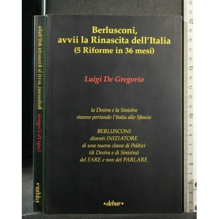 BERLUSCONI, AVVII LA RINASCITA DELL'ITALIA (5 RIFORME IN 36