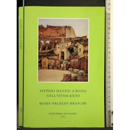 PITTORI DANESI A ROMA NELL'OTTOCENTO ROMA-PALAZZO BRASCHI