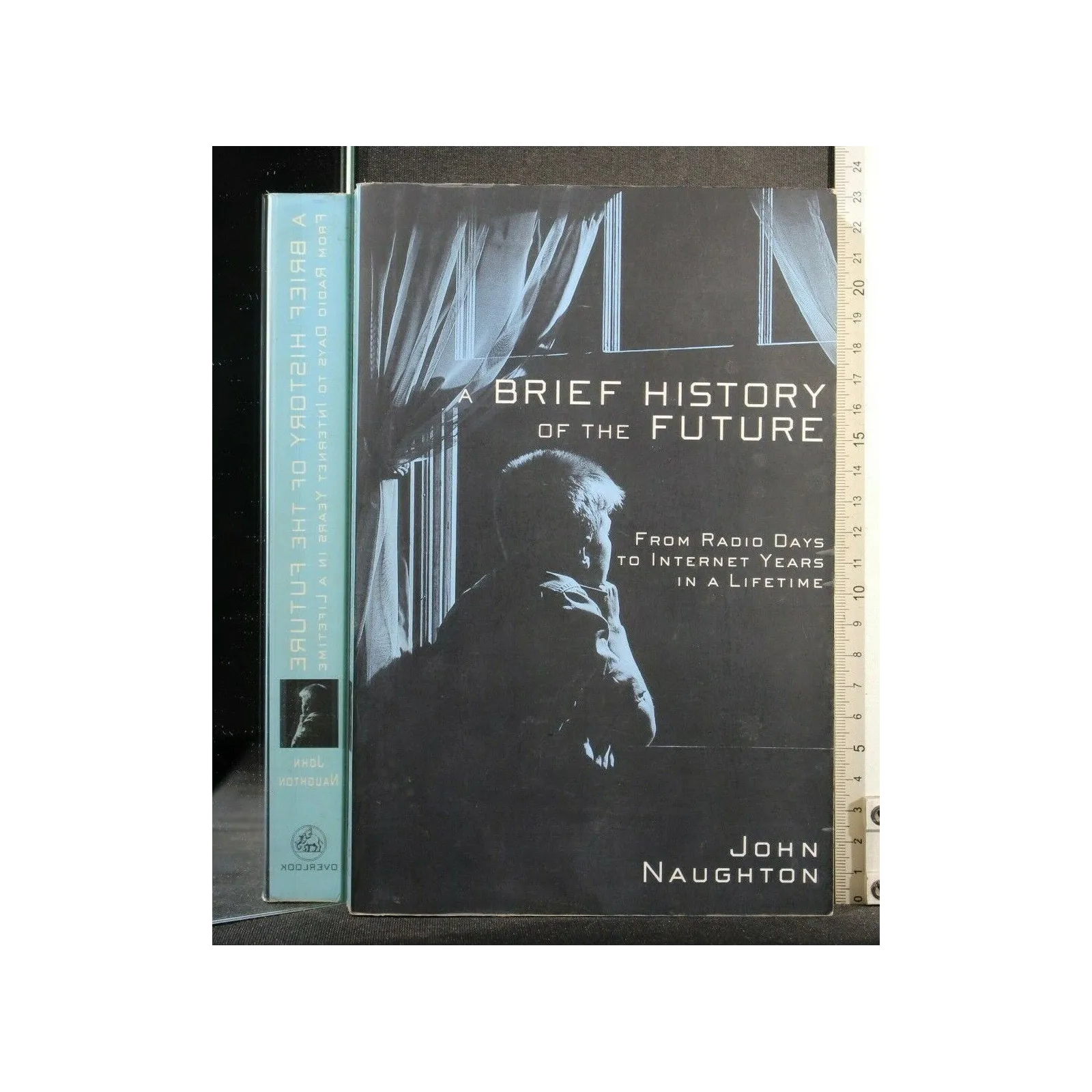 A BRIEF HISTORY OF THE FUTURE FROM RADIO DAYS TO INTERNET YEARS