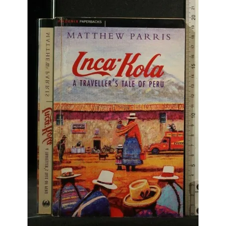 INCA-KOLA A TRAVELLER'S TALE OF PERU