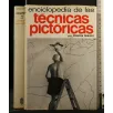 ENCICLOPEDIA DE LAS TECNICAS PICTORICAS