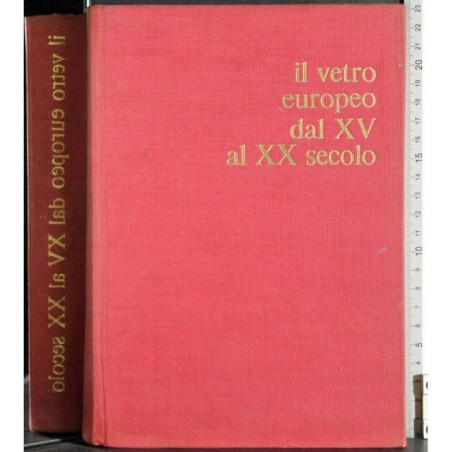 Il vetro europeo dal XV al XX secolo