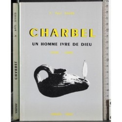 Charbel. Un homme ivre de dieu