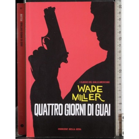 Quattro giorni di guai