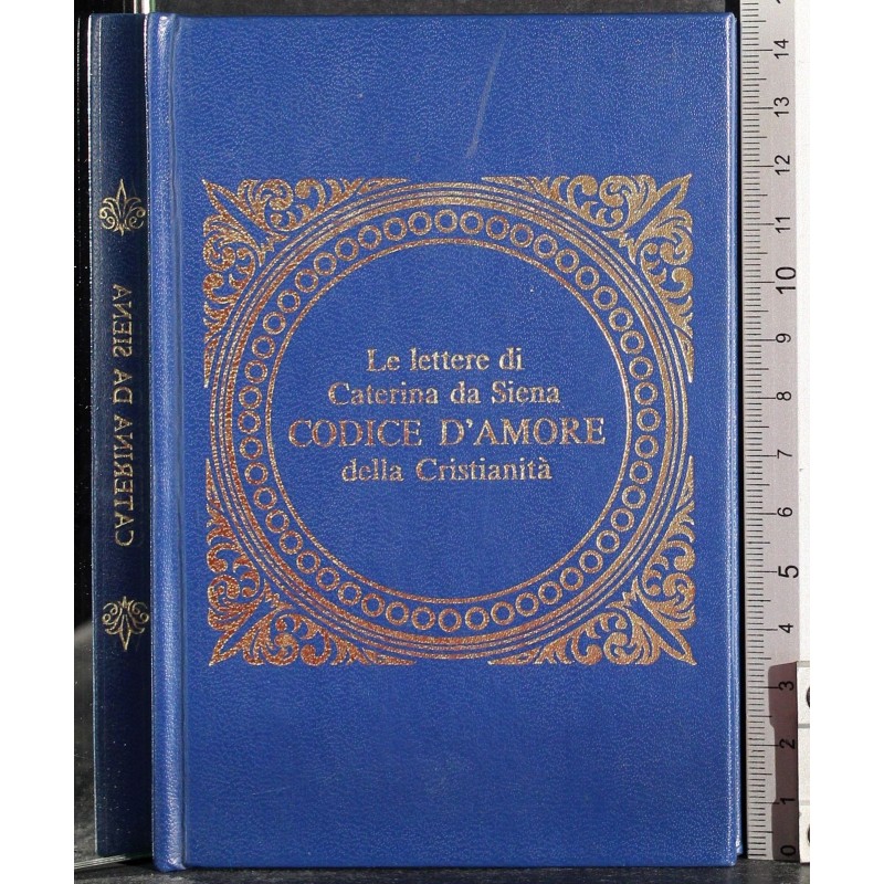 lettere di Caterina da Siena. Codice d'amore Cristianità