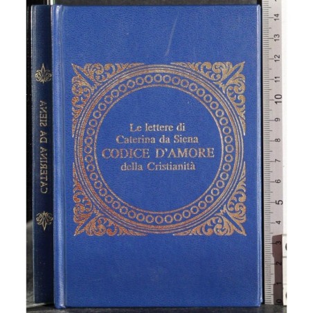 lettere di Caterina da Siena. Codice d'amore Cristianità