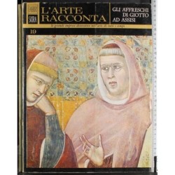 L'arte racconta 19. Gli Affreschi di Giotto ad Assisi