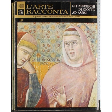 L'arte racconta 19. Gli Affreschi di Giotto ad Assisi