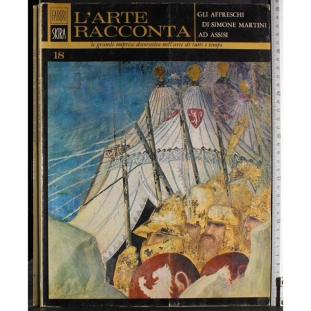 L'arte racconta 18. Gli affreschi di Simone Martini ad Assisi