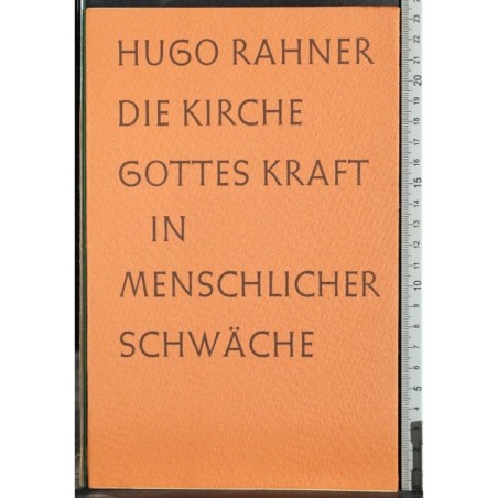Die kirche. Gottes kraft in menschlicher Schwache