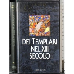 La vita quotidiana. Dei templari nel XIII SECOLO