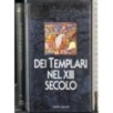 La vita quotidiana. Dei templari nel XIII SECOLO