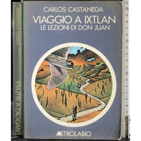 Viaggio a Ixtlan. Le lezioni di Don Juan