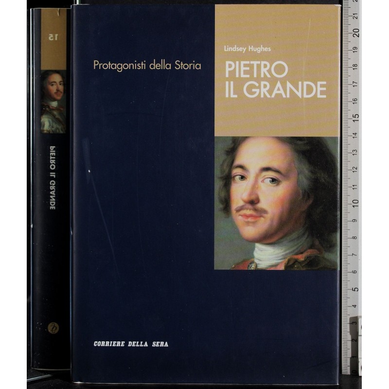 Protagonisti della Storia. Pietro il Grande