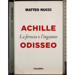 Achille Odisseo. La ferocia e l'inganno