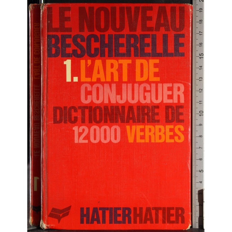Le nouveau Bescherelle 1. L'art de conjuguer