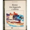 Roma tra leggenda e storia