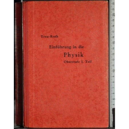 Einfuhrung in die physik. Obetstufe I. Teil