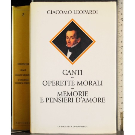 Canti. Operette morali. Memorie e pensieri d'amore