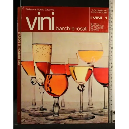 I DOCUMENTARI VINI BIANCHI E ROSATI VOLUME 1
