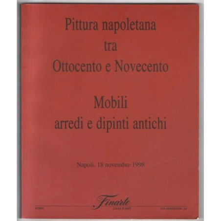 FINARTE. ROMA. PITTURA NAPOLETANA MOBILI ARREDI E DIPINTI. CATALOGO ASTA 1998.