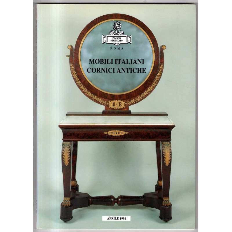 FRANCO SEMENZATO. ROMA. MOBILI ITALIANI CORNICI. CATALOGO ASTA APRILE 1991.
