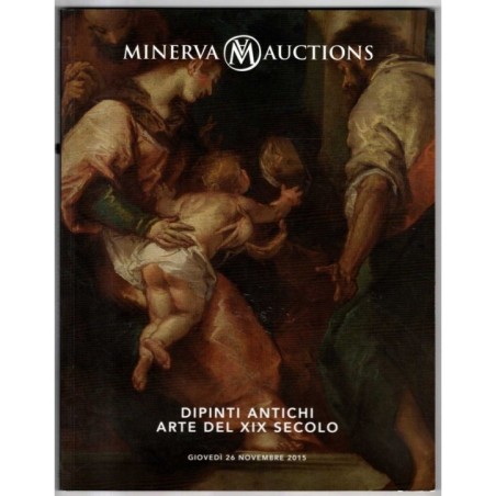 MINERVA. ROMA. DIPINTI ANTICHI E XIX SEC. CATALOGO ASTA 26 NOVEMBRE 2015.