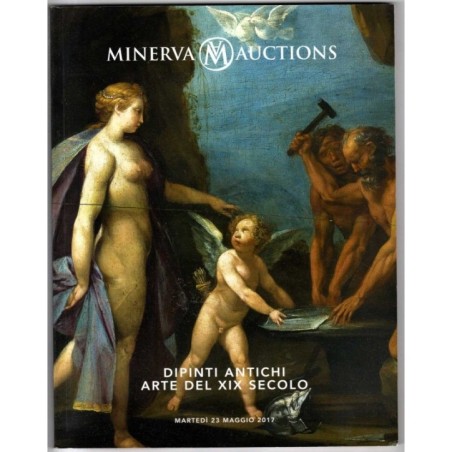 MINERVA. ROMA. DIPINTI ANTICHI E XIX SEC. CATALOGO ASTA 23 MAGGIO 2017.