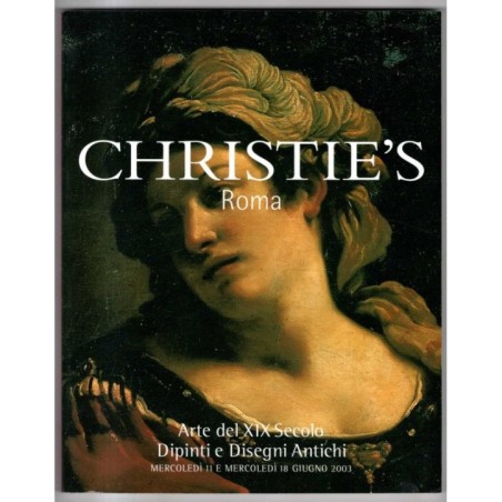 CHRISTIE'S. ROMA. ARTE XIX SEC DIPINTI ANTICHI. CATALOGO ASTA 11/18 GIUG 2003.