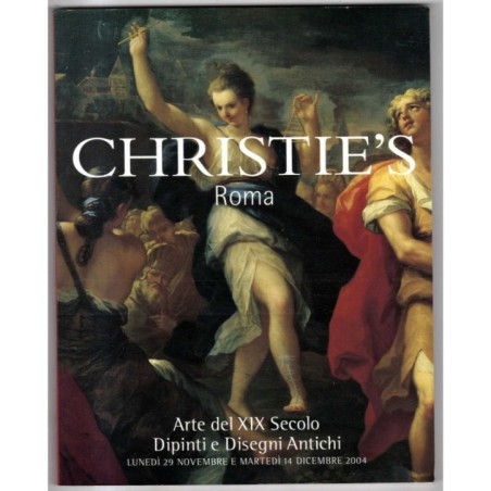 CHRISTIE'S. ROMA. ARTE XIX SECOLO. CATALOGO ASTA 29 NOV 14 DIC 2004.
